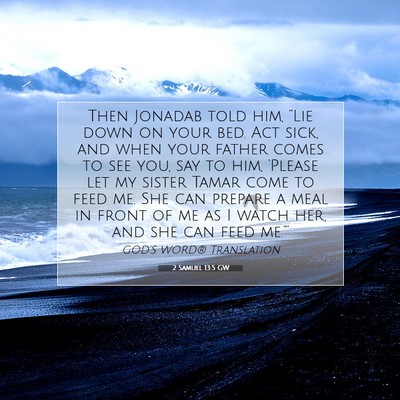 Picture 07 - 2 Samuel 13:5 GW - Then Jonadab told him, “Lie down on your bed. - Bible Verse Picture