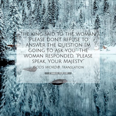 Picture 07 - 2 Samuel 14:18 GW - The king said to the woman, “Please don’t - Bible Verse Picture
