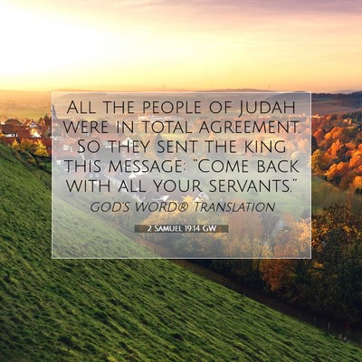 Picture 07 - 2 Samuel 19:14 GW - All the people of Judah were in total agreement. - Bible Verse Picture