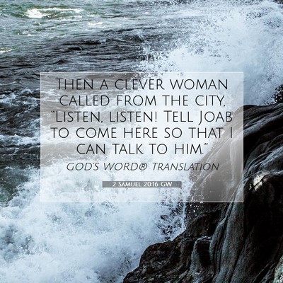 Picture 07 - 2 Samuel 20:16 GW - Then a clever woman called from the city, - Bible Verse Picture