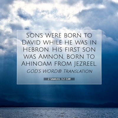 Picture 07 - 2 Samuel 3:2 GW - Sons were born to David while he was in Hebron. - Bible Verse Picture