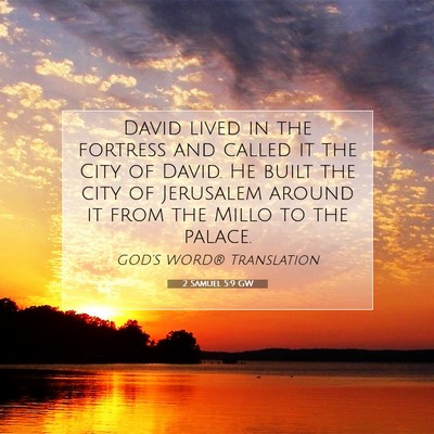 Picture 07 - 2 Samuel 5:9 GW - David lived in the fortress and called it the - Bible Verse Picture