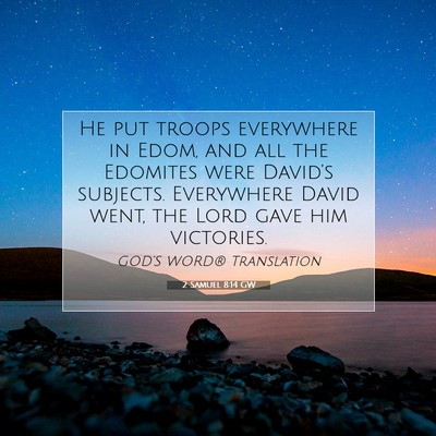 Picture 07 - 2 Samuel 8:14 GW - He put troops everywhere in Edom, and all the - Bible Verse Picture