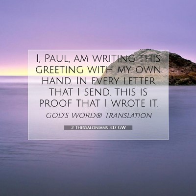 Picture 07 - 2 Thessalonians 3:17 GW - I, Paul, am writing this greeting with my own - Bible Verse Picture