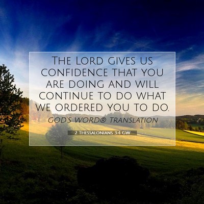Picture 07 - 2 Thessalonians 3:4 GW - The Lord gives us confidence that you are doing - Bible Verse Picture
