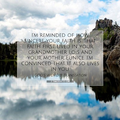 Picture 07 - 2 Timothy 1:5 GW - I’m reminded of how sincere your faith is. That - Bible Verse Picture