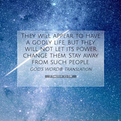 Picture 07 - 2 Timothy 3:5 GW - They will appear to have a godly life, but they - Bible Verse Picture