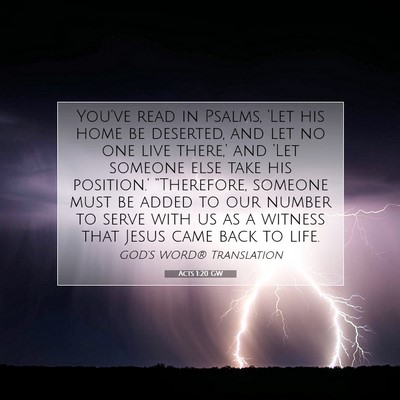 Picture 07 - Acts 1:20 GW - You’ve read in Psalms, ‘Let his home be - Bible Verse Picture