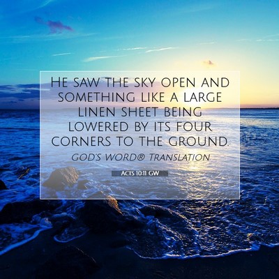 Picture 07 - Acts 10:11 GW - He saw the sky open and something like a large - Bible Verse Picture