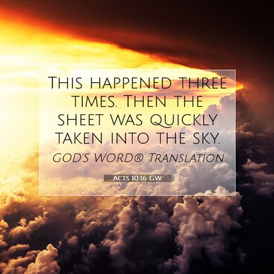 Picture 07 - Acts 10:16 GW - This happened three times. Then the sheet was - Bible Verse Picture