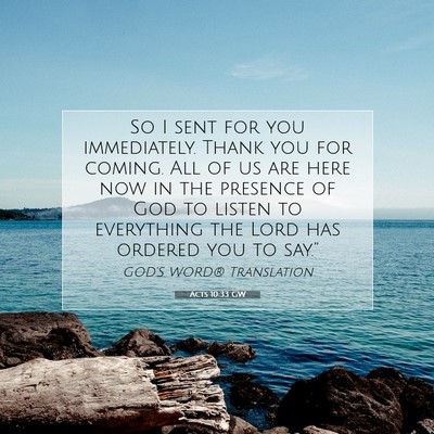 Picture 07 - Acts 10:33 GW - So I sent for you immediately. Thank you for - Bible Verse Picture