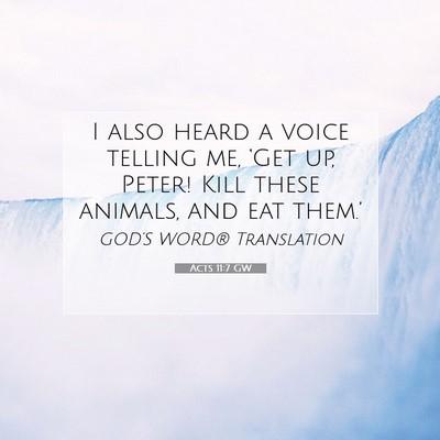 Picture 07 - Acts 11:7 GW - I also heard a voice telling me, ‘Get up, - Bible Verse Picture
