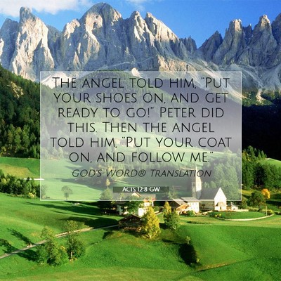 Picture 07 - Acts 12:8 GW - The angel told him, “Put your shoes on, and get - Bible Verse Picture