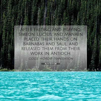 Picture 07 - Acts 13:3 GW - After fasting and praying, Simeon, Lucius, and - Bible Verse Picture