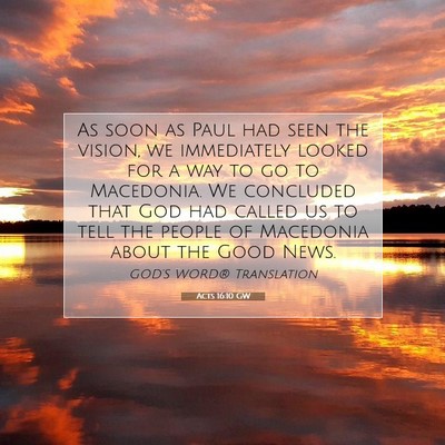 Picture 07 - Acts 16:10 GW - As soon as Paul had seen the vision, we - Bible Verse Picture