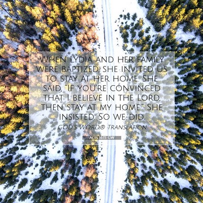 Picture 07 - Acts 16:15 GW - When Lydia and her family were baptized, she - Bible Verse Picture