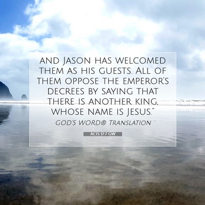 Picture 07 - Acts 17:7 GW - and Jason has welcomed them as his guests. All of - Bible Verse Picture
