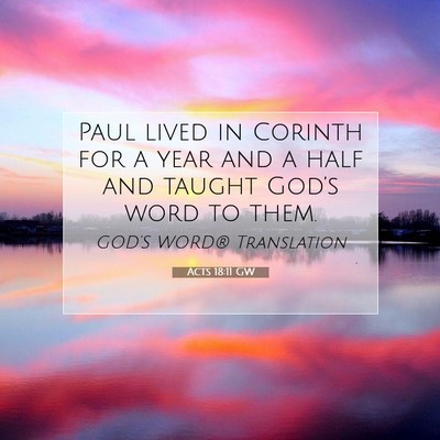 Picture 07 - Acts 18:11 GW - Paul lived in Corinth for a year and a half and - Bible Verse Picture