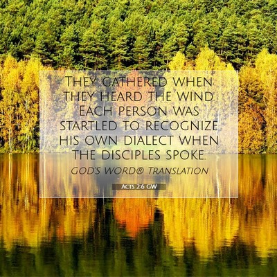 Picture 07 - Acts 2:6 GW - They gathered when they heard the wind. Each - Bible Verse Picture