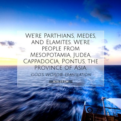 Picture 07 - Acts 2:9 GW - We’re Parthians, Medes, and Elamites. We’re - Bible Verse Picture