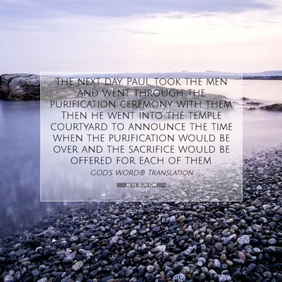 Picture 07 - Acts 21:26 GW - The next day, Paul took the men and went through - Bible Verse Picture