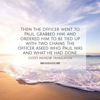 Picture 07 - Acts 21:33 GW - Then the officer went to Paul, grabbed him, and - Bible Verse Picture