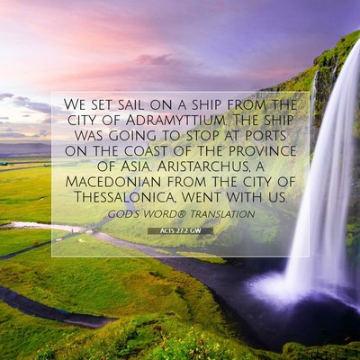 Picture 07 - Acts 27:2 GW - We set sail on a ship from the city of - Bible Verse Picture