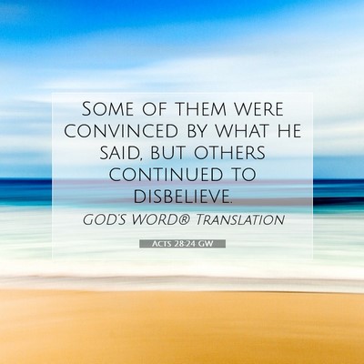 Picture 07 - Acts 28:24 GW - Some of them were convinced by what he said, but - Bible Verse Picture