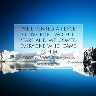 Picture 07 - Acts 28:30 GW - Paul rented a place to live for two full years - Bible Verse Picture