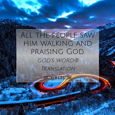 Picture 07 - Acts 3:9 GW - All the people saw him walking and praising - Bible Verse Picture