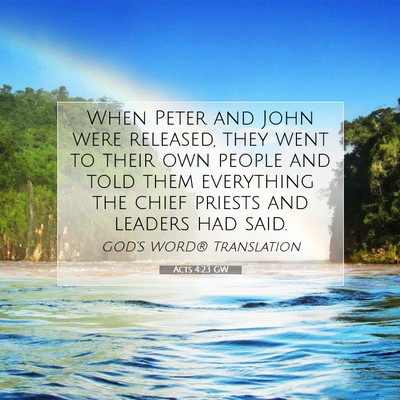 Picture 07 - Acts 4:23 GW - When Peter and John were released, they went to - Bible Verse Picture