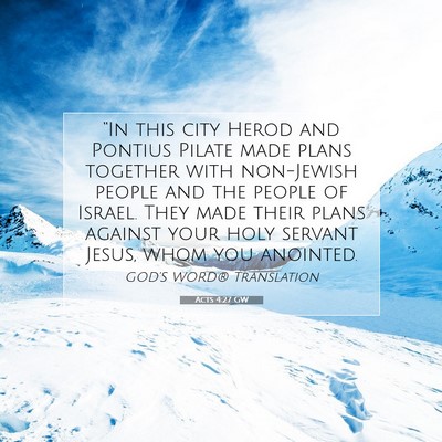 Picture 07 - Acts 4:27 GW - “In this city Herod and Pontius Pilate made - Bible Verse Picture