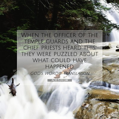 Picture 07 - Acts 5:24 GW - When the officer of the temple guards and the - Bible Verse Picture