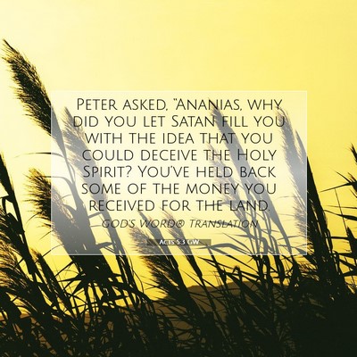 Picture 07 - Acts 5:3 GW - Peter asked, “Ananias, why did you let Satan - Bible Verse Picture