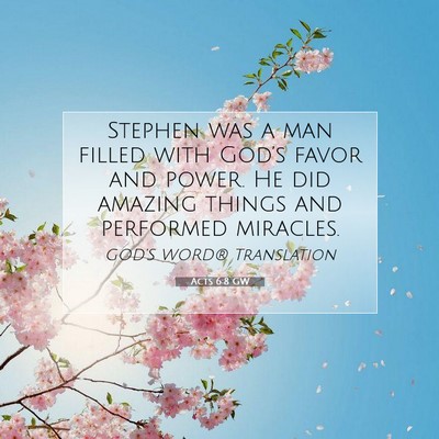 Picture 07 - Acts 6:8 GW - Stephen was a man filled with God’s favor and - Bible Verse Picture