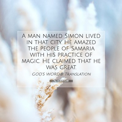 Picture 07 - Acts 8:9 GW - A man named Simon lived in that city. He amazed - Bible Verse Picture