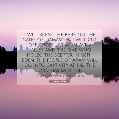 Picture 07 - Amos 1:5 GW - I will break the bars on the gates of Damascus. I - Bible Verse Picture