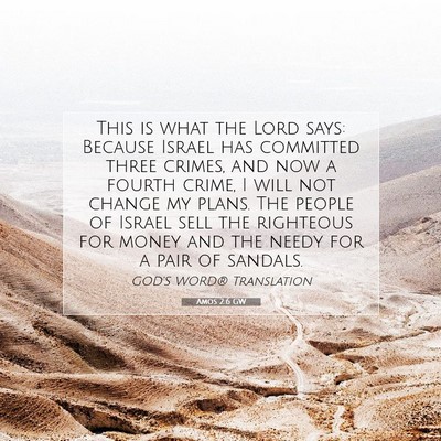 Picture 07 - Amos 2:6 GW - This is what the Lord says: Because Israel has - Bible Verse Picture