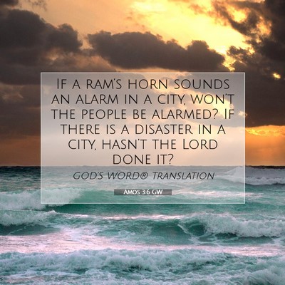 Picture 07 - Amos 3:6 GW - If a ram’s horn sounds an alarm in a city, - Bible Verse Picture