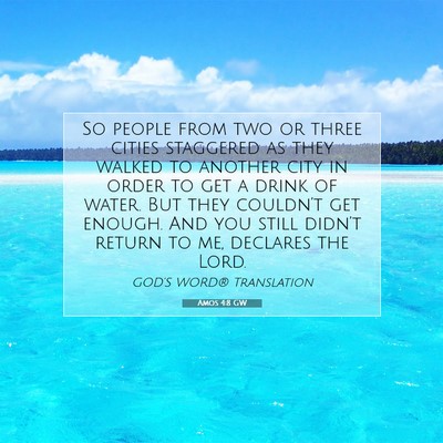 Picture 07 - Amos 4:8 GW - So people from two or three cities staggered as - Bible Verse Picture
