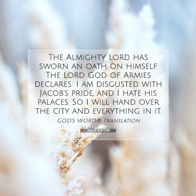 Picture 07 - Amos 6:8 GW - The Almighty Lord has sworn an oath on himself. - Bible Verse Picture