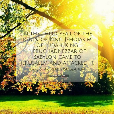 Picture 07 - Daniel 1:1 GW - In the third year of the reign of King Jehoiakim - Bible Verse Picture
