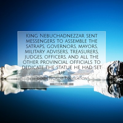 Picture 07 - Daniel 3:2 GW - King Nebuchadnezzar sent messengers to assemble - Bible Verse Picture