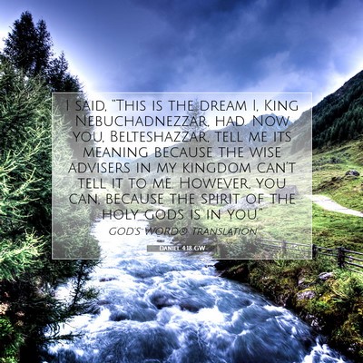 Picture 07 - Daniel 4:18 GW - I said, “This is the dream I, King - Bible Verse Picture