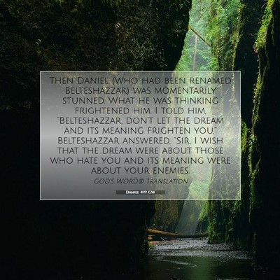 Picture 07 - Daniel 4:19 GW - Then Daniel (who had been renamed Belteshazzar) - Bible Verse Picture