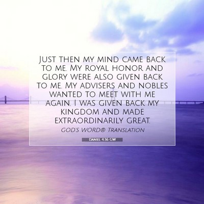 Picture 07 - Daniel 4:36 GW - Just then my mind came back to me. My royal honor - Bible Verse Picture