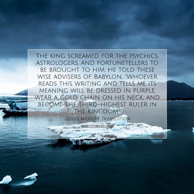 Picture 07 - Daniel 5:7 GW - The king screamed for the psychics, astrologers, - Bible Verse Picture
