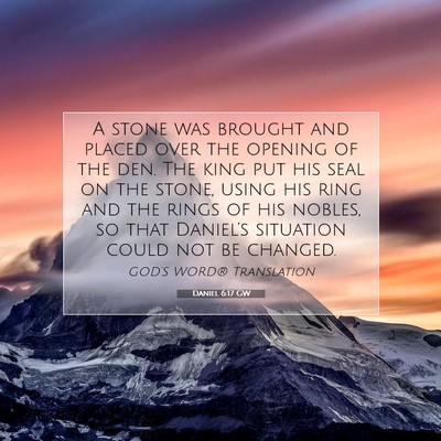 Picture 07 - Daniel 6:17 GW - A stone was brought and placed over the opening - Bible Verse Picture