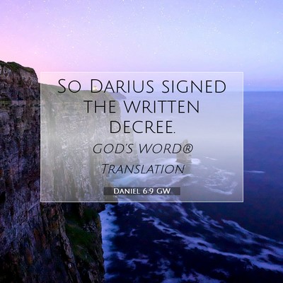 Picture 07 - Daniel 6:9 GW - So Darius signed the written - Bible Verse Picture