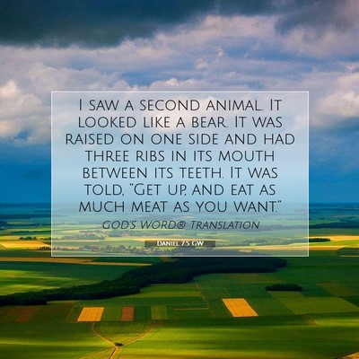 Picture 07 - Daniel 7:5 GW - I saw a second animal. It looked like a bear. It - Bible Verse Picture